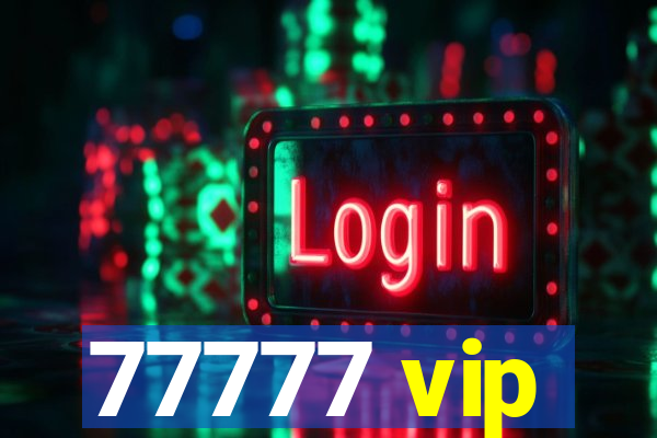 77777 vip